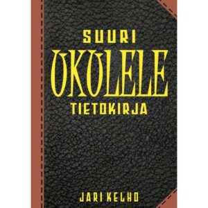 UKULELE_SUURI_TIETOKIRJA_JARI_KELHO